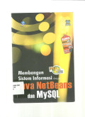 Membangun Sistem Informasi dengan Java NetBeans dan My SQL