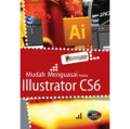 Mudah Menguasai Adobe Illustrator CS6