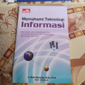 Memahami Teknologi Informasi Menyikapi dan Membekali Diri Terhadap Peluang dan Tantangan Teknologi Informasi